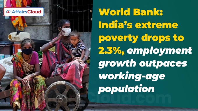 World Bank India’s extreme poverty drops to 2.3%, employment growth outpaces working-age population