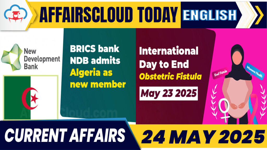 Current Affairs 24 May 2025