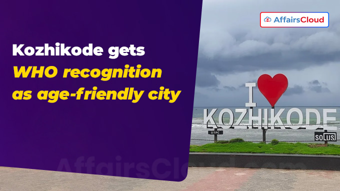 Kozhikode gets WHO recognition as age-friendly city