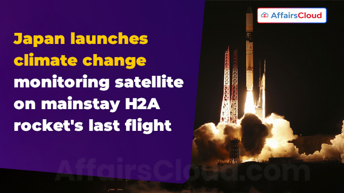 Japan launches climate change monitoring satellite on mainstay H2A rocket's last flight
