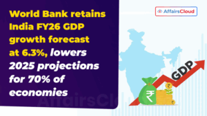 World Bank retains India FY26 GDP growth forecast at 6.3% and 6.5% in FY 27