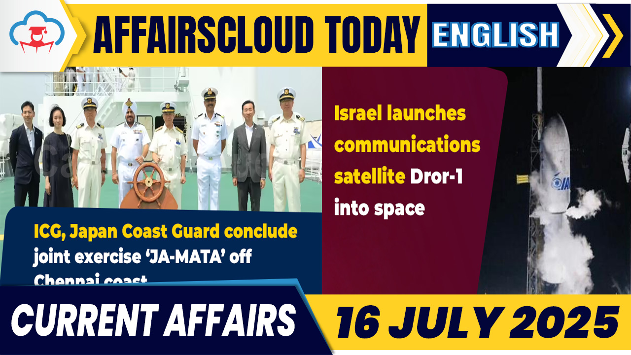 Current Affairs 16 July 2025 English
