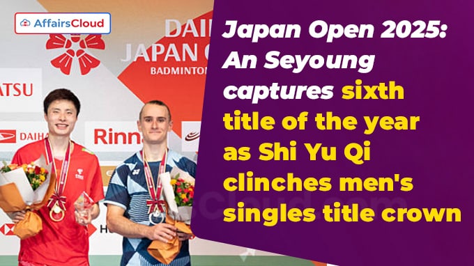 Japan Open 2025 An Seyoung captures sixth title of the year as Shi Yu Qi clinches men's singles title crown