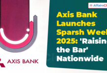 Axis Bank Launches ‘Sparsh Week 2025’ with Theme “Raising the Bar”