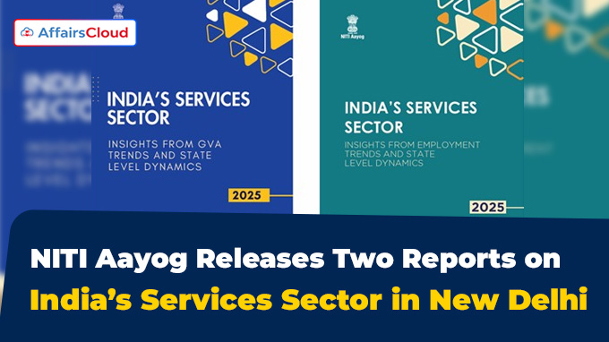 NITI Aayog Releases Two Reports on India’s Services Sector in New Delhi