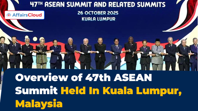 Overview of 47th ASEAN Summit in Kuala Lumpur, Malaysia