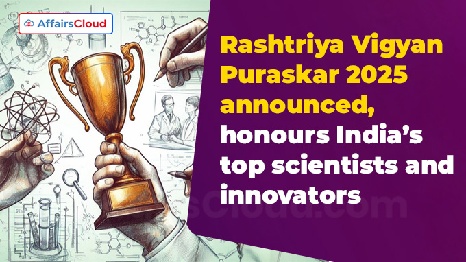Rashtriya Vigyan Puraskar 2025 announced, honours India’s top scientists and innovators