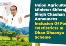 केंद्रीय मंत्री शिवराज सिंह चौहान ने PMDDKY में TN के 4 जिलों को शामिल करने की घोषणा की