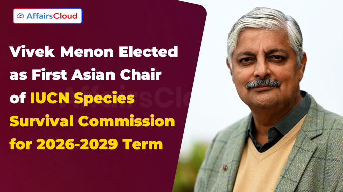 Vivek Menon Elected as First Asian Chair of IUCN Species Survival Commission for 2026-2029 Term