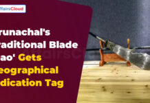 Arunachal Pradesh’s Traditional Blade ‘Dao’ and Yak Churpi Received GI Tag