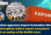Cabinet announces EPM and CGSE schemes worth Rs 45,060 cr to boost export sector in India