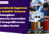 Government Approves Rs.305 crore ‘Tex-RAMPS’ Scheme to promote research, innovation in textiles