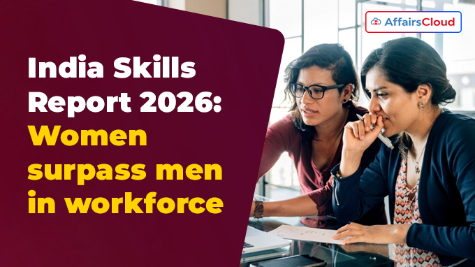 India Skills Report 2026 Women surpass men in workforce