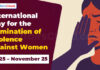 महिलाओं के खिलाफ हिंसा के उन्मूलन के लिए अंतर्राष्ट्रीय दिवस 2025 – 25 नवंबर