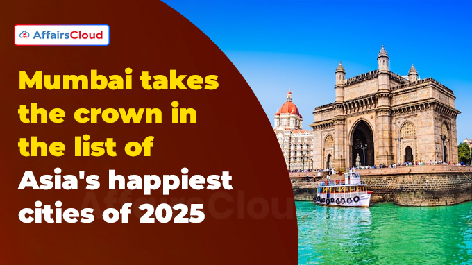 Mumbai takes the crown in the list of Asia's happiest cities of 2025