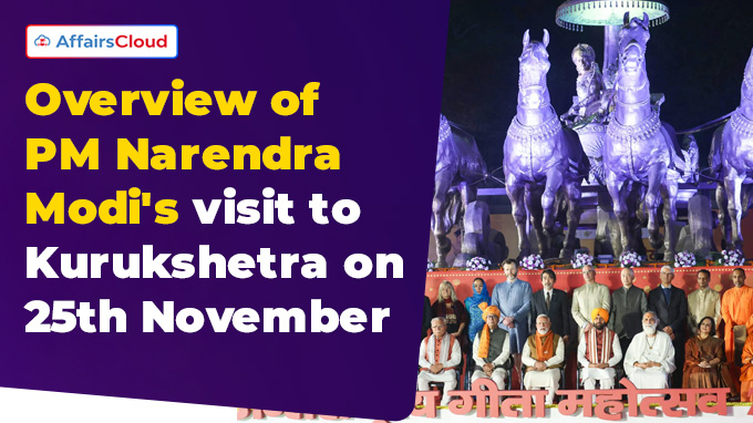 Overview of PM Narendra Modi's visit to Kurukshetra on 25th November