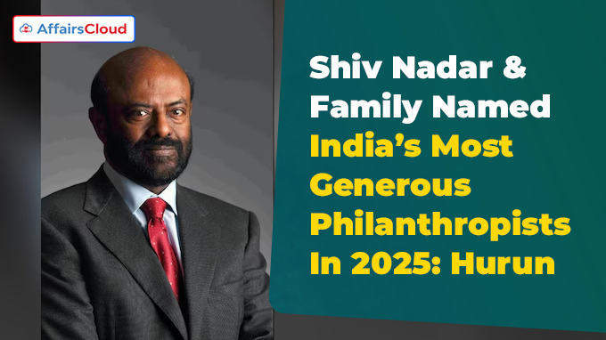 Shiv Nadar & Family Named India’s Most Generous Philanthropists In 2025
