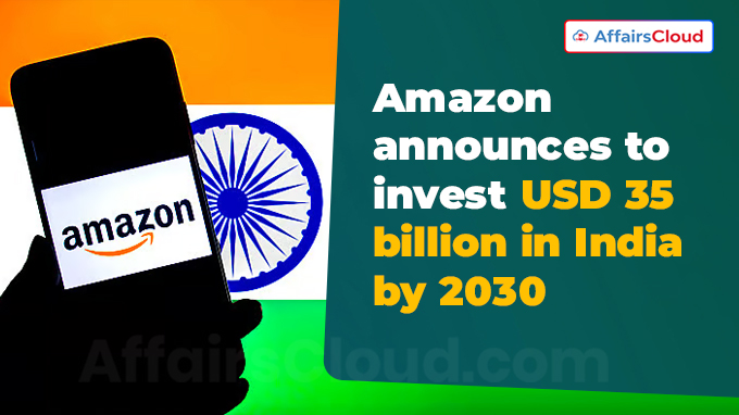 Amazon announces to invest USD 35 billion in India by 2030