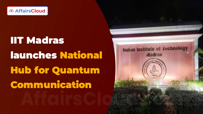 IIT Madras launches National Hub for Quantum Communication