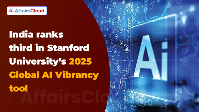 India ranks third in Stanford University’s 2025 Global AI Vibrancy tool