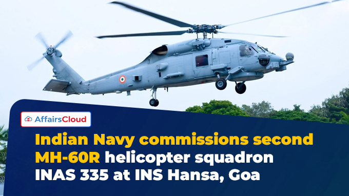 Indian Navy commissions second MH-60R helicopter squadron INAS 335 at INS Hansa, Goa