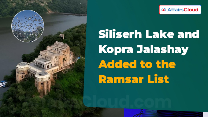 Siliserh Lake and Kopra Jalashay Added to the Ramsar List