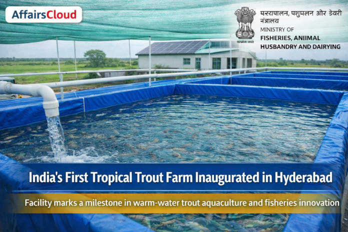 India’s 1st tropical trout farm opens in Hyderabad
