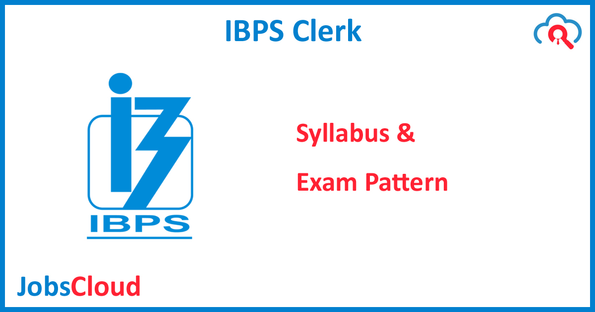 IBPS Clerk Syllabus & Exam Pattern 2024