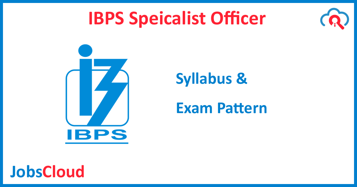 IBPS SO Syllabus & Exam Pattern 2019 - Download Online - JobsCloud