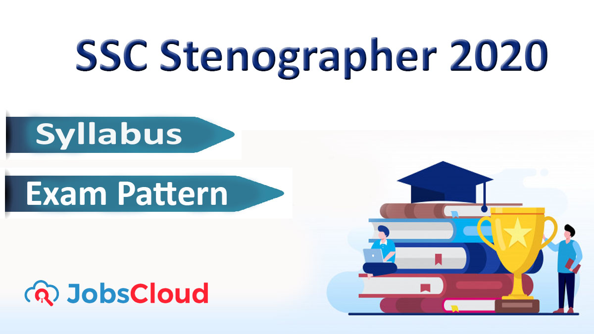 SSC Stenographer Syllabus 2020: Download Grade ‘C’ and ‘D’ Subject-wise Syllabus PDF