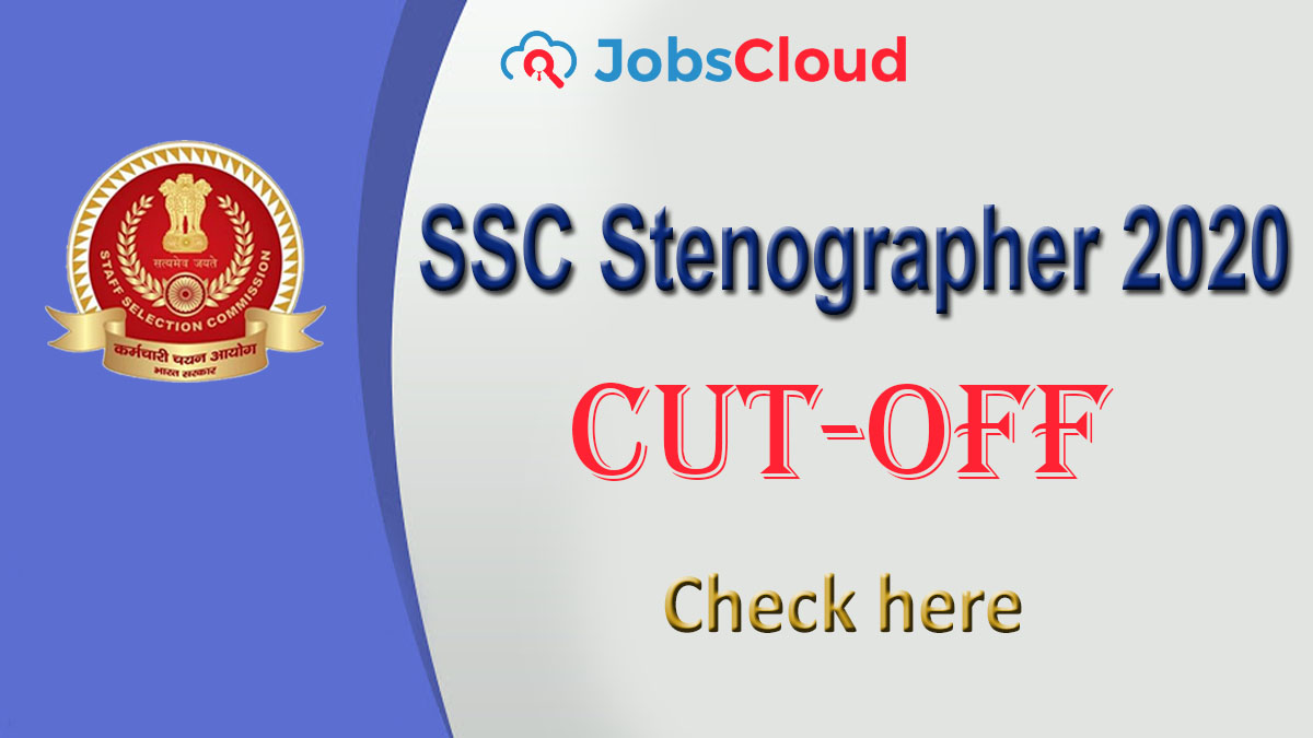 SSC Stenographer Cut-Off 2019-20 OUT – Check Paper-I, Previous Year Cut-Off