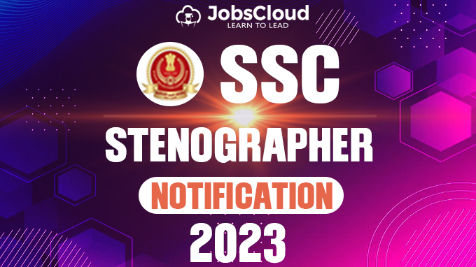 SSC Stenographer 2023 Recruitment Released – Apply Online Now