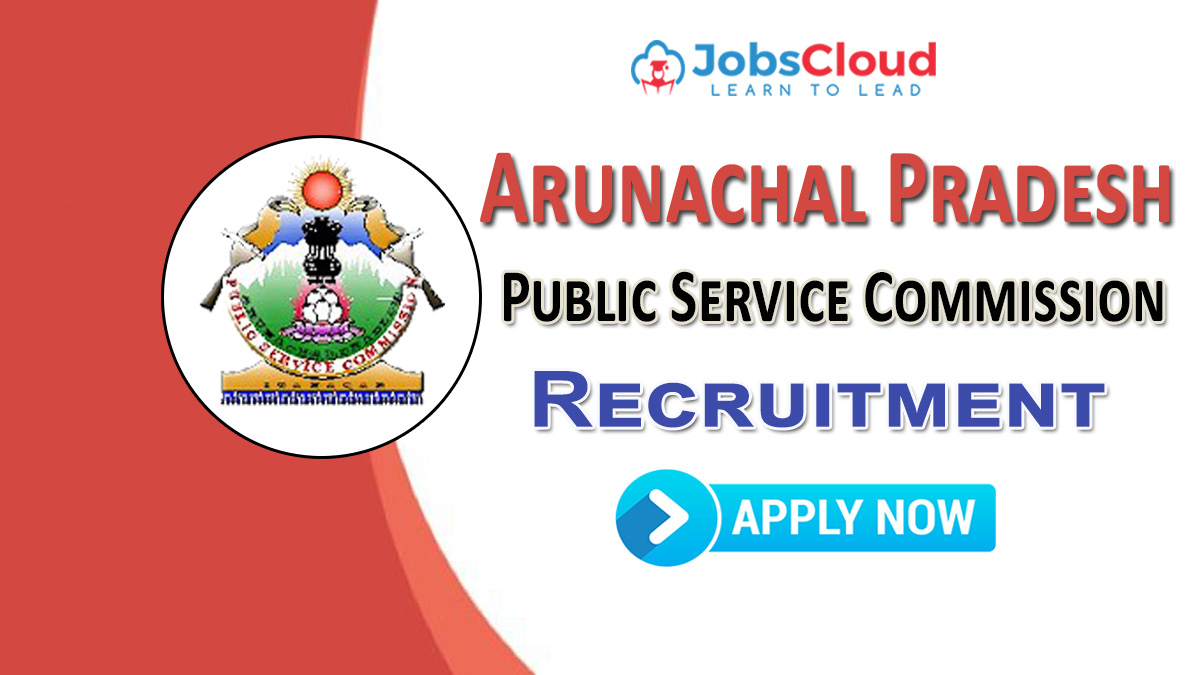 Arunachal Pradesh PSC Recruitment 2024 Vacancies on February 2024
