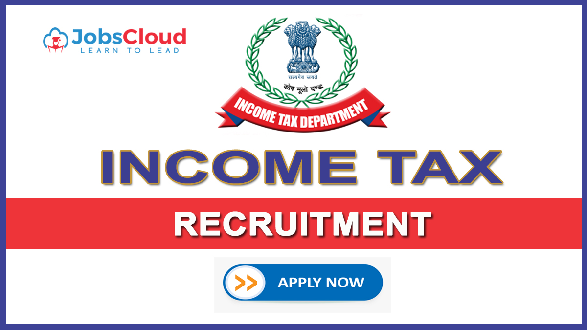 Income Tax Recruitment 2021: Tax Assistant & Other Posts, Salary 142400 – Apply Now